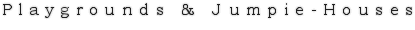 Playgrounds and Jumpies